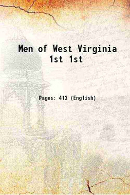 Men of West Virginia Volume 1st 1903 [Hardcover](Hardcover, Biographical Publishing Company)