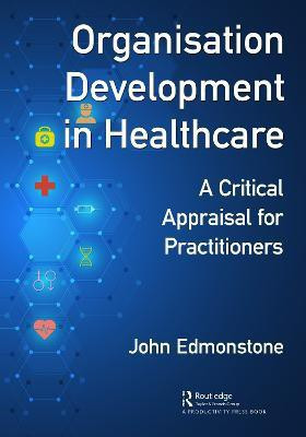 Organisation Development in Healthcare(English, Paperback, Edmonstone John)