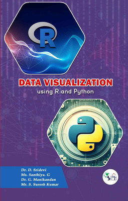Data Visualization using R and Python(Paperback, Dr. D. SRIDEVI Ms. SANTHIYA. G Dr. G. MANIKANDAN Mr. S. SURESH KUMAR)