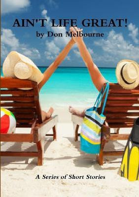 Ain't Life Great!(English, Paperback, Melbourne Don)