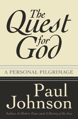 The Quest for God  - A Personal Pilgrimage(English, Paperback, Johnson Paul)