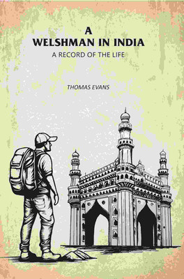 A Welshman in India: A Record of the Life(Paperback, Thomas Evans)