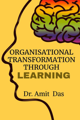 Organisational Transformation Through Learning(English, Paperback, Das Amit)