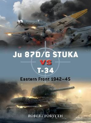 Ju 87D/G STUKA versus T-34(English, Paperback, Forsyth Robert)