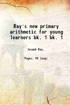 Ray's new primary arithmetic for young learners Volume bk. 1 1877 [Hardcover](Hardcover, Ray, Joseph, -)