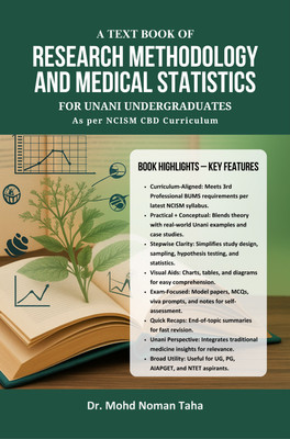 A Text Book RESEARCH METHODOLOGY AND MEDICAL STATISTICS - For Unani Undergraduates - As per NCISM CBD Curriculum(Paperback, Dr. MOHD NOMAN TAHA)