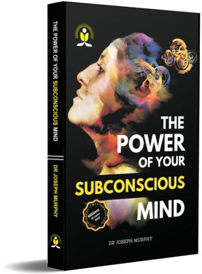 The Power of Your Subconscious Mind  - Unlock Your Master Key to Success(Paperback, Dr. Murphy Joseph)