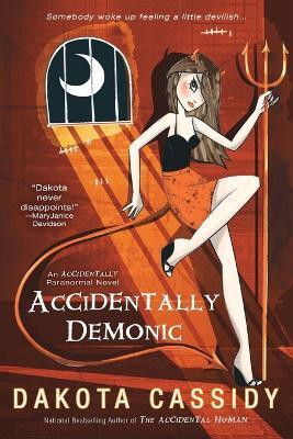 Accidentally Demonic(English, Paperback, Cassidy Dakota)