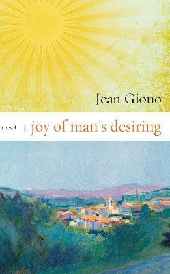 Joy of Man's Desiring(English, Paperback, Giono Jean)