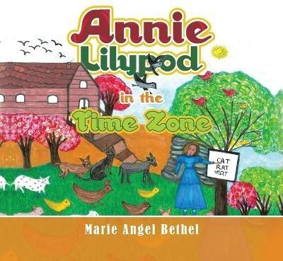 Annie Lilypod in the Time Zone(English, Paperback, Bethel Marie Angel)