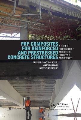 FRP Composites for Reinforced and Prestressed Concrete Structures(English, Paperback, Balaguru Perumalsamy)