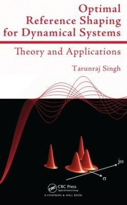 Optimal Reference Shaping for Dynamical Systems(English, Hardcover, Singh Tarunraj)
