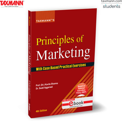 Taxmann's Principles of Marketing [UGCF | NEP] – Seamlessly Merges Foundational Marketing Concepts | Emerging Trends | NEP-Aligned Exercises | Ethics-Driven Insights into an India-centric Guide(Paperback, Prof. Kavita Sharma, Dr. Swati Aggarwal)