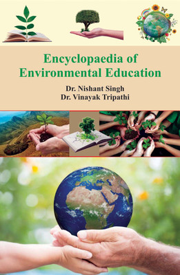Encyclopaedia of Environmental Education(Hardcover, Dr. Nishant Singh, Dr. Vinayak Tripathi)