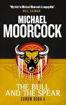 Corum - The Bull and the Spear(English, Paperback, Moorcock Michael)