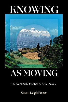Knowing As Moving(English, Paperback, Foster Susan Leigh)
