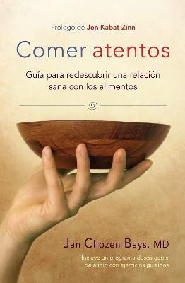 Comer atentos (Mindful Eating)(Spanish, Paperback, Bays Jan Chozen)