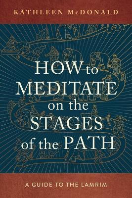 How to Meditate on the Stages of the Path(English, Paperback, McDonald Kathleen)
