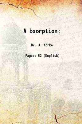 A bsorption; 1844 [Hardcover](Hardcover, Dr. A. Yorke)
