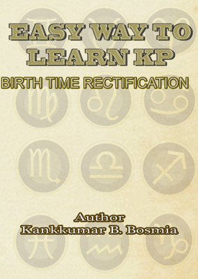 Easy way to learn KP-Birth Time Rectifiction(English, Hardcover, Kanak Bosmia)