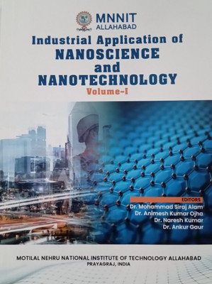 Industrial Application of Nanoscience and Nanotechnology(Paperback, EDITORS: Dr. Mohammad Siraj Alam, Dr. Animesh Kumar Ojha, Dr. Naresh Kumar, Dr. Ankur Gaur)