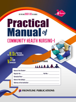 Practical Manual of Community Health Nursing – I for B.Sc. Nursing 3rd Year 5th Semester, 1st Edition, 2025(Hardcover, G.Gnana Prasuna)