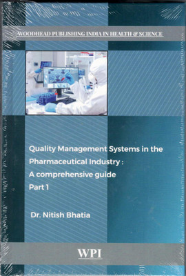 Quality Management Systems in the Pharmaceutical Industry Part-1  - A Comprehensive Guide Part-1(Hardcover, Dr. Nitish Bhatia)