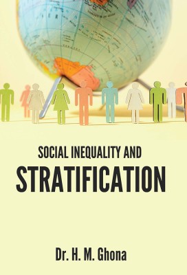 SOCIAL INEQUALITY AND STRATIFICATION(Hardcover, Dr. H. M. Ghona)