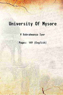 University Of Mysore 1920 [Hardcover](Hardcover, V Subrahmanya Iyer)
