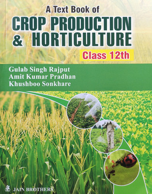 A TEXT BOOK OF CROP PRODUCTION & HORTICULTURE (2nd EDITION,2024)(Paperback, Gulab Singh Rajput, Amit Kumar Pradhan , Khushboo Sonkhare)
