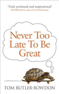 Never Too Late To Be Great(English, Paperback, Butler-Bowdon Tom)