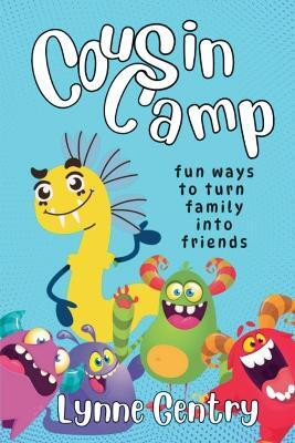 Cousin Camp; Fun Ways to Turn Family Into Friends(English, Paperback, Gentry Lynne)