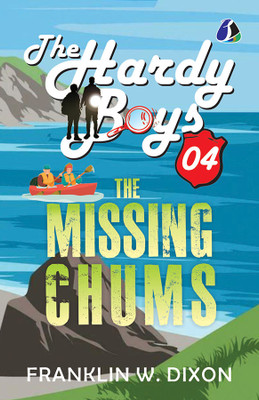 The Missing Chums: 4 (Hardy Boys) - (Deluxe Hardbound Edition)(Hardcover, Franklin W. Dixon)