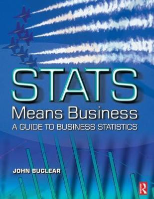 Stats Means Business(English, Paperback, Buglear John)