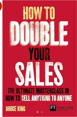 How to Double your Sales: The Ultimate Masterclass in How to Sell Anything to Anyone(Paperback, King)