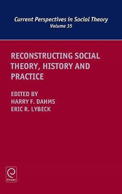 Reconstructing Social Theory, History and Practice(English, Hardcover, unknown)
