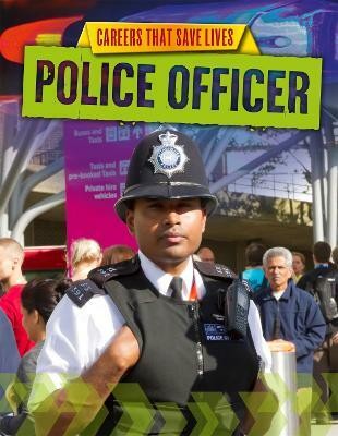 Careers That Save Lives: Police Officer(English, Paperback, Spilsbury Louise)