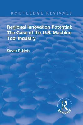 Regional Innovation Potential: The Case of the U.S. Machine Tool Industry(English, Paperback, Nivin Steven R.)