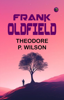 Frank Oldfield(Paperback, Theodore P. Wilson)