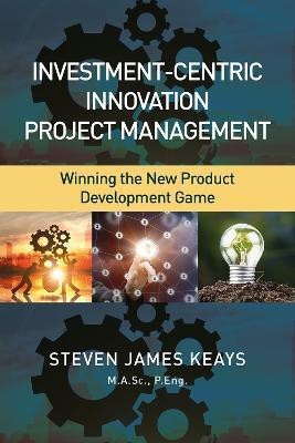 Investment-Centric Innovation Project Management(English, Hardcover, Keays Steven James)