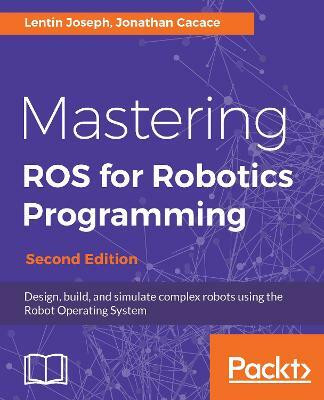 Mastering ROS for Robotics Programming -(English, Electronic book text, Joseph Lentin)