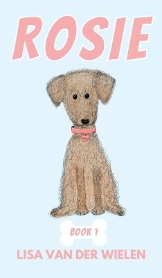 Rosie(English, Hardcover, Van Der Wielen Lisa)