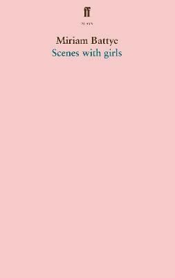 Scenes with girls(English, Paperback, Battye Miriam)