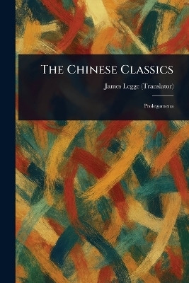 The Chinese Classics(English, Paperback, Legge James)