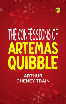 The Confessions of Artemas Quibble(Paperback, Arthur Cheney Train)