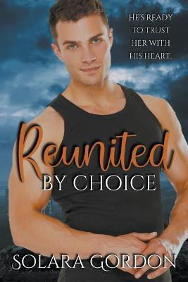 Reunited By Choice(English, Paperback, Gordon Solara)