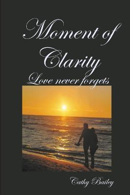 Moment of Clarity(English, Paperback, Bailey Cathy Dr.)