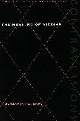 The Meaning of Yiddish(English, Paperback, Harshav Benjamin)