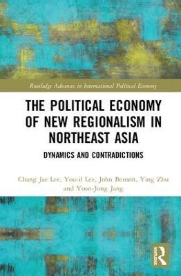 The Political Economy of New Regionalism in Northeast Asia(English, Hardcover, Lee Chang Jae)