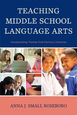 Teaching Middle School Language Arts(English, Hardcover, Small Roseboro Anna J. National Board Certified Teacher, author, mentor,, coach)